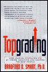Topgrading: How Leading Companies Win by Hiring, Coaching and Keeping the Best People