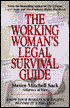 The Working Woman's Legal Survival Guide: Know Your Work Place Rights before It's Too Late