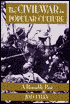 Civil War in Popular Culture: A Reusable Past