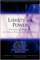 Liberty and Power: A Dialogue on Religion and U. S. Foreign Policy in an Unjust World