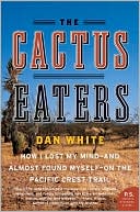 The Cactus Eaters by Dan White: Book Cover