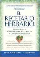 El Recetario Herbario: The Best Natural Alternatives to over-the-Counter and Prescription Medicines!