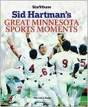 Sid Hartman's Great Minnesota Sports Moments