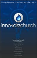 InnovateChurch: 8 Innovative Ways to Lead and Grow the Church