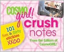 CosmoGIRL! Crush Notes: 101 Fun & Flirty Stickies
