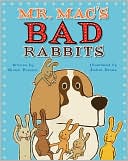 Mr. Mac's Bad Rabbits