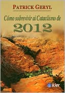 Cómo sobrevivir al Cataclismo de 2012
