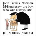 John Patrick Norman Mchennessy: The Boy Who Was Always Late
