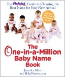 One-in-a-Million Baby Name Book: The BabyNames.com Guide to Choosing the Best Name for Your New Arrival