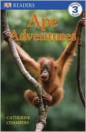 Ape Adventures (DK Readers Level 3 Series)