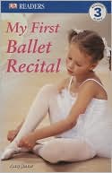 My First Ballet Recital (DK Readers Level 3 Series)