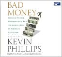 Bad Money: Reckless Finance, Failed Politics, and the Global Crisis of American Capitalism