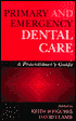 Primary and Emergency Dental Care: A Practitioner's Guide