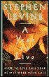 A Year to Live: How to Live This Year as if It Were Your Last