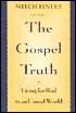 The Gospel Truth: Living for Real in an Unreal World