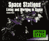 Space Stations: Living and Working in Space