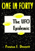 One in Forty - the UFO Epidemic: True Accounts of Close Encounters with UFO's