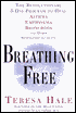 Breathing Free: The Revolutionary 5-Day Program to Heal Asthma, Emphysema, Bronchitis, and Other Respiratory Ailment