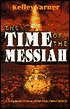 The Time of the Messiah: A Prophetic Picture of the End-Time Church