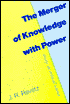 The Merger of Knowledge with Power: Essays in Critical Science