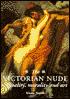 Victorian Nude: Sexuality, Morality, and Art