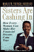 Sisters Are Cashing In: How Every Woman Can make Her Financial Dreams Come True