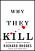Why They Kill: The Discoveries of a Maverick Criminologist