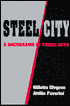 Steel - City: A Docudrama in Three Acts