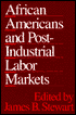 African Americans and Post-Industrial Labor Markets