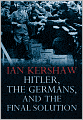 Hitler, the Germans, and the Final Solution