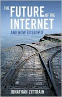 The Future of the Internet--And How to Stop It