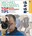 Michael Freeman's Top Digital Photography Tips
