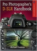 Pro Photographer's D-SLR Handbook
