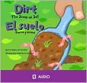 Dirt/El Suelo: The Scoop on Soil/Tierra y Arena