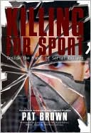 Killing for Sport: Inside the Minds of Serial Killers Updated