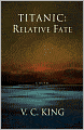 Titanic: Relative Fate