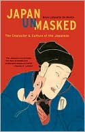 Japan Unmasked: The Character and Culture of the Japanese