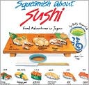 Squeamish about Sushi: Food Adventures in Japan