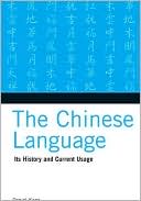 Chinese Language: Its History and Current Usage