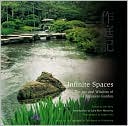 Infinite Spaces: The Art and Wisdom of the Japanese Garden