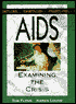 AIDS: Examining the Crisis