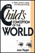 Child's Conception of the World: A 20th-Century Classic of Child Psychology