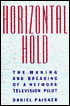 Horizontal Hold: The Making and Breaking of a Network Pilot