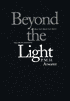 Beyond the Light: What Isn't Being Said about the Near-Death Experience