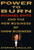 Power to Burn: Michael Ovitz and the New Business of Show Business
