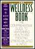 The Wellness Book: The Comprehensive Guide to Maintaining Health and Treating Stress-Related Illness