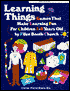 Learning Things: Games That Make Learning Fun for Children 3-8 Years Old