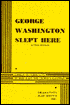 George Washington Slept Here