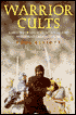 Warrior Cults: A History of Magical, Mystical and Murderous Organizations
