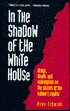 In the Shadow of the White House; Drugs, Death, and Redemption on the Streets of the Nation's Capital